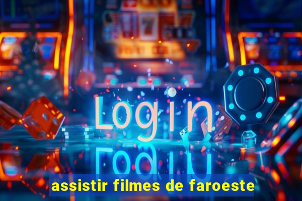 assistir filmes de faroeste